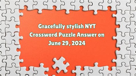 stylish crossword|stylish crossword clue 6 letters.